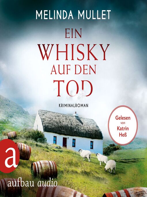 Title details for Ein Whisky auf den Tod--Abigail Logan ermittelt, Band 4 by Melinda Mullet - Available